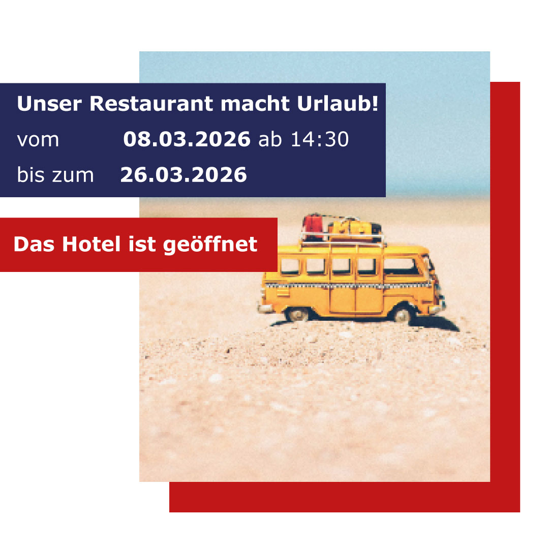 Unser Restaurant macht Urlaub